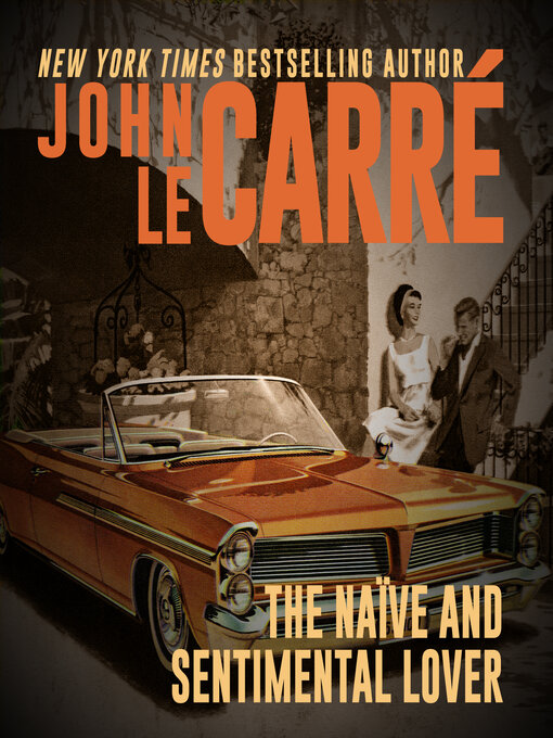 Title details for The Naïve and Sentimental Lover by John Le Carré - Available